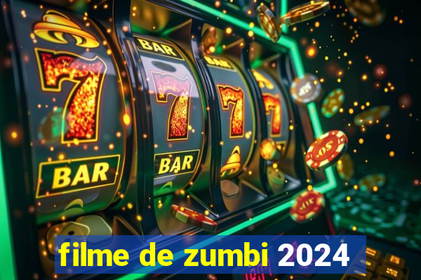 filme de zumbi 2024
